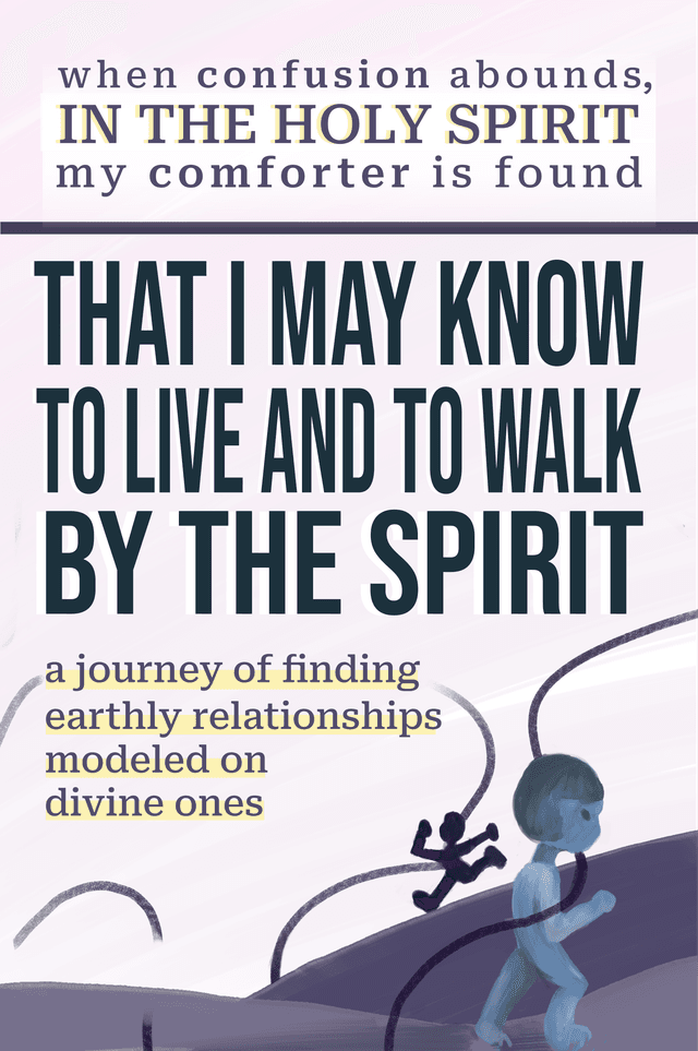 That I May Know To Live And To Walk By The Spirit